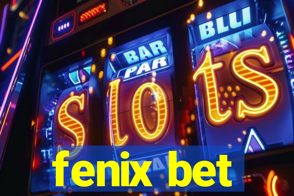 fenix bet